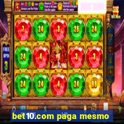 bet10.com paga mesmo